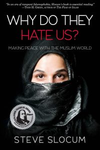 Why Do They Hate Us? by Steve Slocum